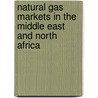 Natural Gas Markets In The Middle East And North Africa by Jonathan Stern