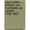 Neue Briefe Wilhelm von Humboldts an Schiller 1796-1803 door Friedrich Clemens Ebrard
