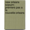 New Orleans Sojourn: Premiers Pas A La Nouvelle-Orleans by Gersin