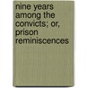 Nine Years Among The Convicts; Or, Prison Reminiscences by Eleazer Smith