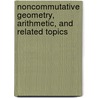 Noncommutative Geometry, Arithmetic, And Related Topics by Caterina Consani