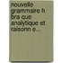 Nouvelle Grammaire H Bra Que Analytique Et Raisonn E...