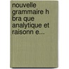 Nouvelle Grammaire H Bra Que Analytique Et Raisonn E... door C. Bonifas-Guizot