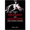 Novels Of Testimony And Resistance From Central America by Linda J. Craft