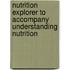 Nutrition Explorer To Accompany Understanding Nutrition