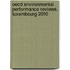 Oecd Environmental Performance Reviews, Luxembourg 2010
