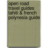 Open Road Travel Guides Tahiti & French Polynesia Guide door Jane Prince