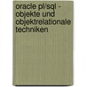 Oracle Pl/sql - Objekte Und Objektrelationale Techniken door Marco Skulschus