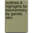 Outlines & Highlights For Biochemistry By Garrett, Isbn