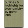 Outlines & Highlights For Biochemistry By Garrett, Isbn door Cram101 Textbook Reviews