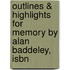 Outlines & Highlights For Memory By Alan Baddeley, Isbn