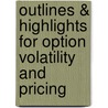 Outlines & Highlights For Option Volatility And Pricing door Sheldon Natenberg