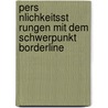 Pers Nlichkeitsst Rungen Mit Dem Schwerpunkt Borderline by Mireill Steinert