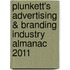 Plunkett's Advertising & Branding Industry Almanac 2011