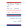 Political Protest And Social Change: Analyzing Politics door David E. Apter