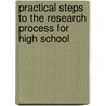 Practical Steps To The Research Process For High School door Deborah B. Stanley
