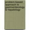 Problem-Based Approach To Gastroenterology & Hepatology door John Plevris