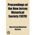 Proceedings Of The New Jersey Historical Society (1879)