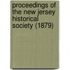 Proceedings Of The New Jersey Historical Society (1879) by New Jersey Historical Society