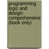 Programming Logic And Design: Comprehensive (Book Only)