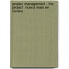 Project Management - The Project  Nunca Mais En Viveiro door Fatma Torun