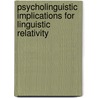 Psycholinguistic Implications For Linguistic Relativity by R. Hoosain