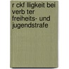 R Ckf Lligkeit Bei Verb Ter Freiheits- Und Jugendstrafe door Tommy Kujus