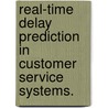 Real-Time Delay Prediction In Customer Service Systems. door Rouba Ibrahim