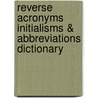 Reverse Acronyms Initialisms & Abbreviations Dictionary by Not Available