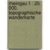 Rheingau 1 : 25 000. Topographische Wanderkarte door Onbekend