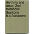 Rhythms And Rests: 2Nd Trombone (Baritone B.C./Bassoon)