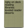 Rigby On Deck Reading Libraries: Leveled Reader Deserts by Rigby