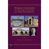 Roman Colonies In The First Century Of Their Foundation by Rebecca J. Sweetman