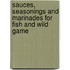 Sauces, Seasonings and Marinades for Fish and Wild Game