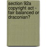 Section 92A Copyright Act - Fair Balanced Or Draconian? door Michael Biastoch