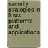 Security Strategies In Linux Platforms And Applications