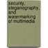 Security, Steganography, And Watermarking Of Multimedia