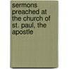 Sermons Preached At The Church Of St. Paul, The Apostle door Paulist Fathers