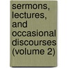 Sermons, Lectures, And Occasional Discourses (Volume 2) by Edward Irving