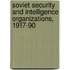 Soviet Security And Intelligence Organizations, 1917-90