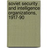 Soviet Security And Intelligence Organizations, 1917-90 door Michael Parrish