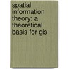 Spatial Information Theory: A Theoretical Basis For Gis door Stephen C. Hirtle