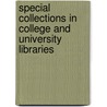 Special Collections In College And University Libraries by Unknown
