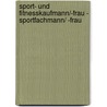 Sport- und Fitnesskaufmann/-frau - Sportfachmann/ -frau door Michael Müller