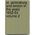 St. Petersburg And London In The Years 1852-64 Volume 2