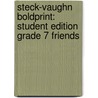 Steck-Vaughn Boldprint: Student Edition Grade 7 Friends by Various Stckvagn