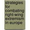 Strategies For Combating Right-Wing Extremism In Europe door Unknown