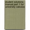 Student Solutions Manual Part 1 For University Calculus by Maurice D. Weir