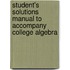 Student's Solutions Manual to Accompany College Algebra