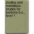 Studies and Melodious Etudes for Baritone B.c., Level 1